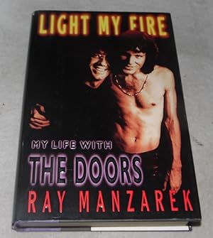 Seller image for Light My Fire: My Life With the Doors for sale by Pheonix Books and Collectibles