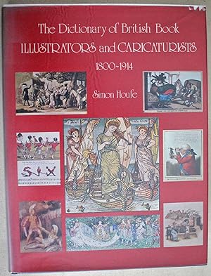 The Dictionary of British Book Illustrators and Caricaturists 1800 - 1914 First edition.