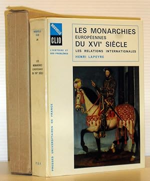 Imagen del vendedor de Les Monarchies Europeennes du XVI Siecle - Les relations internationales a la venta por Washburn Books