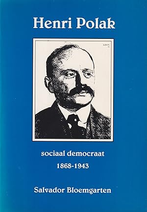 Immagine del venditore per Henri Polak. Sociaal democraat 1868 - 1943 venduto da In 't Wasdom - antiquariaat Cornelissen & De Jong