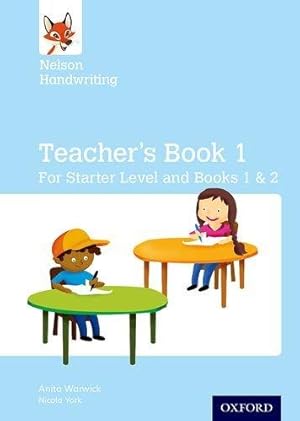 Image du vendeur pour Nelson Handwriting: Teacher's Book for Starter, Book 1 and Book 2 mis en vente par WeBuyBooks