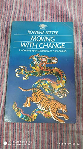 Seller image for Moving with Change: A Women's Reintegration of the I Ching: Woman's Reintegration of the I Ching (Arkana S.) for sale by WeBuyBooks 2