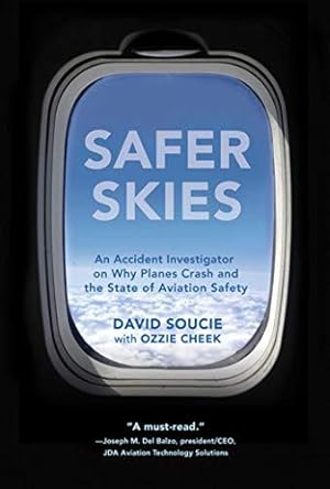 Imagen del vendedor de Safer Skies: An Accident Investigator on Why Planes Crash and the State of Aviation Safety a la venta por WeBuyBooks