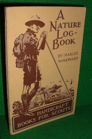 Seller image for A NATURE LOG-BOOK A Handbook For Scouts And Students Of Wild Life for sale by booksonlinebrighton