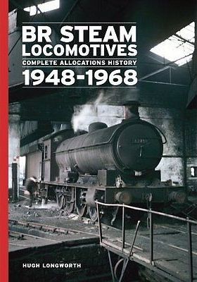 Seller image for BR Steam Locomotives Complete Allocation History 1948-68 for sale by Martin Bott Bookdealers Ltd