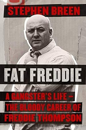 Imagen del vendedor de Fat Freddie: A gangsters life " the bloody career of Freddie Thompson a la venta por WeBuyBooks 2