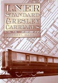 LNER Standard Gresley Carriages