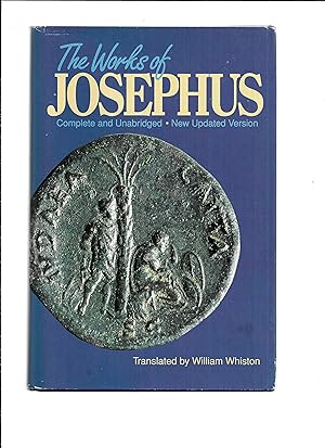Imagen del vendedor de THE WORKS OF JOSEPHUS. Complete And Unabridged. New Updated Edition. Translated By William Whiston. a la venta por Chris Fessler, Bookseller