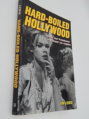 Hard-Boiled Hollywood: Crime and Punishment in Postwar Los Angeles