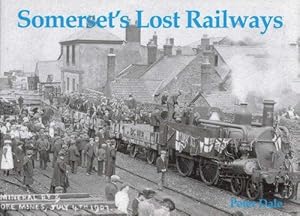 Bild des Verkufers fr Somerset's Lost Railways zum Verkauf von WeBuyBooks