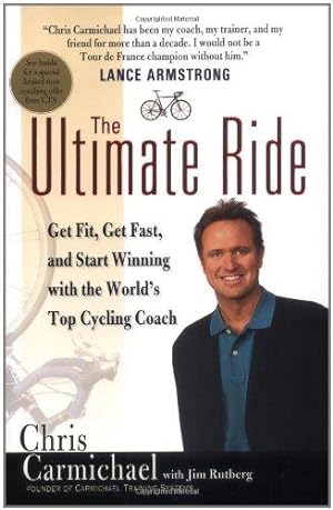 Bild des Verkufers fr The Ultimate Ride: Get Fit, Get Fast, and Start Winning with the World's Top Cycling Coach zum Verkauf von WeBuyBooks 2