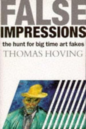Imagen del vendedor de False Impressions: Hunt for Big-time Art Fakes a la venta por WeBuyBooks