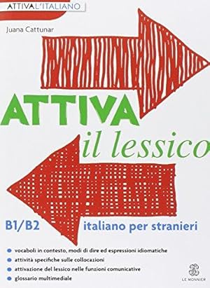 Bild des Verkufers fr Attiva il lessico (B1/B2). Per esercitarsi con i vocaboli in contesto zum Verkauf von WeBuyBooks