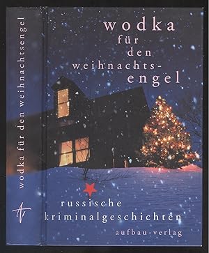 Bild des Verkufers fr Wodka fr den Weihnachtsengel. Russische Kriminalgeschichten. zum Verkauf von Versandantiquariat Markus Schlereth