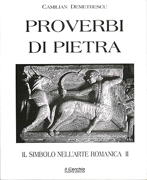 Image du vendeur pour Proverbi di Pietra Il Simbolismo nell'arte romanica 2 mis en vente par Di Mano in Mano Soc. Coop