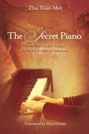 Image du vendeur pour The Secret Piano: From Mao's Labor Camps to Bach's Goldberg Variations mis en vente par WeBuyBooks