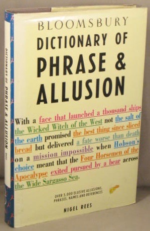 Bloomsbury Dictionary of Phrase & Allusion.