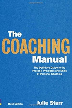 Bild des Verkufers fr The Coaching Manual:The Definitive Guide to The Process, Principles and Skills of Personal Coaching: The Definitive Guide to The Process, Principles and Skills of Personal Coaching (3rd Edition) zum Verkauf von WeBuyBooks