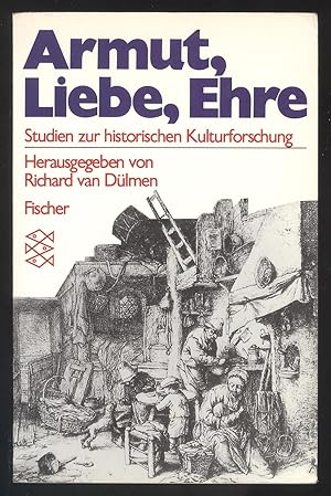 Seller image for Armut, Liebe, Ehre. Studien zur historischen Kulturforschung. for sale by Versandantiquariat Markus Schlereth
