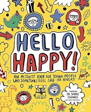 Seller image for Hello Happy! Mindful Kids: An activity book for children who sometimes feel sad or angry. for sale by WeBuyBooks