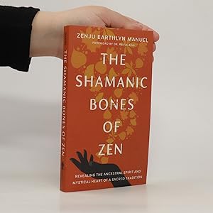 Bild des Verkufers fr The Shamanic Bones of Zen zum Verkauf von Bookbot