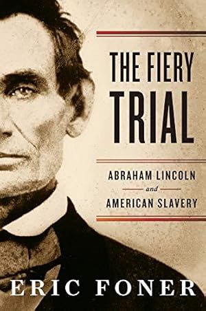 Bild des Verkufers fr The Fiery Trial: Abraham Lincoln and American Slavery zum Verkauf von WeBuyBooks