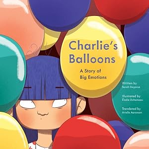 Seller image for Charlie's Balloons : A Story of Big Emotions for sale by GreatBookPrices