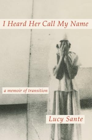 Seller image for I Heard Her Call My Name : A Memoir of Transition for sale by GreatBookPrices