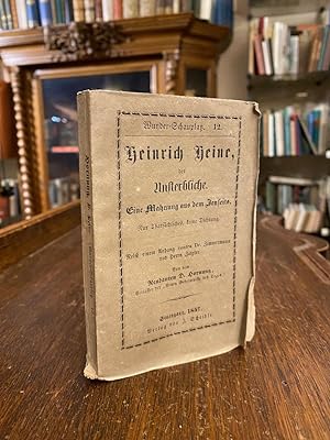 Imagen del vendedor de Heinrich Heine, der Unsterbliche : Eine Mahnung aus dem Jenseits. Nur Thatschliches, keine Dichtung. Nebst einem Anhang contra Dr. Zimmermann und Herrn Ziegler. Von dem Rendanten D. Hornung, Verfasser der 'Neuen Geheimnnisses des Tages'. a la venta por Antiquariat an der Stiftskirche