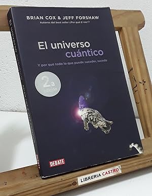 El universo cuántico y por qué todo lo que puede suceder, sucede