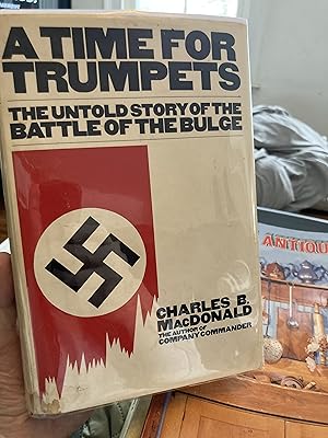 Imagen del vendedor de A Time for Trumpets: The Untold Story of the Battle of the Bulge a la venta por A.C. Daniel's Collectable Books