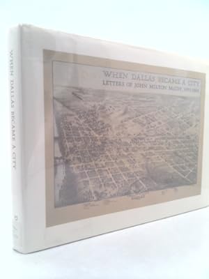 Image du vendeur pour When Dallas Became a City: Letters of John Milton McCoy, 1870-1881 mis en vente par ThriftBooksVintage