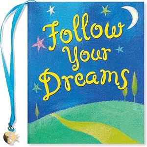 Seller image for Follow Your Dreams (Mini Books) (Charming Petite) for sale by WeBuyBooks