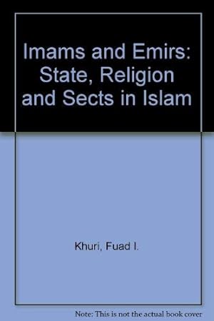 Bild des Verkufers fr Imams and Emirs: State, Religion and Sects in Islam zum Verkauf von WeBuyBooks