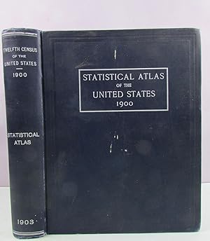 Image du vendeur pour Statistical Atlas: Twelfth Census of the United States, Taken in the Year 1900 mis en vente par Antique Emporium