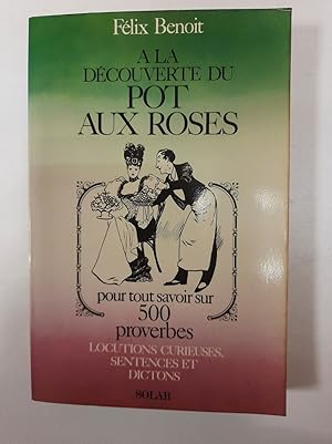 Seller image for A La Dcouvert Du Pot Aux Roses / 1980 for sale by Dmons et Merveilles