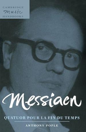 Bild des Verkufers fr Messiaen: Quatuor Pour la fin du Temps (Cambridge Music Handbooks) zum Verkauf von WeBuyBooks
