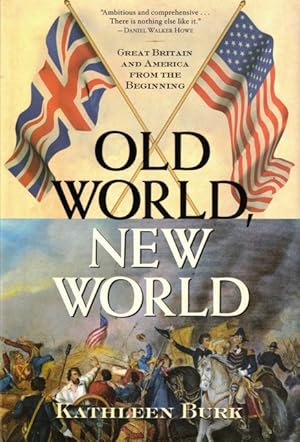Seller image for Old World, New World: Great Britain and America from the Beginning for sale by LEFT COAST BOOKS