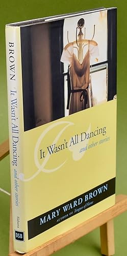 Seller image for It Wasn't All Dancing And Other Stories . First Printing for sale by Libris Books