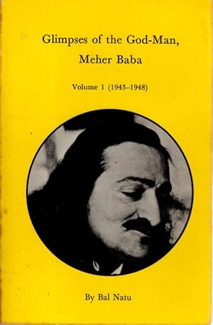 Seller image for GLIMPSES OF THE GOD-MAN MEHER BABA: Volume I (1943-1948) for sale by By The Way Books