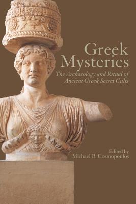 Immagine del venditore per Greek Mysteries: The Archaeology of Ancient Greek Secret Cults (Paperback or Softback) venduto da BargainBookStores