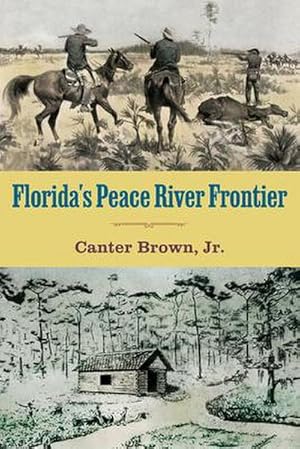 Seller image for Florida's Peace River Frontier for sale by AHA-BUCH GmbH