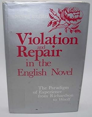 Seller image for Violation and Repair in the English Novel: The Paradigm of Experience from Richardson to Woolf for sale by Easy Chair Books