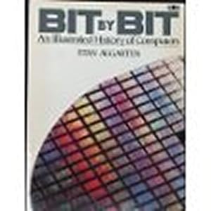 Seller image for Bit by Bit: Illustrated History of Computers for sale by WeBuyBooks 2