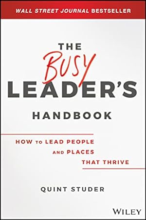 Bild des Verkufers fr The Busy Leader's Handbook: How To Lead People and Places That Thrive zum Verkauf von WeBuyBooks