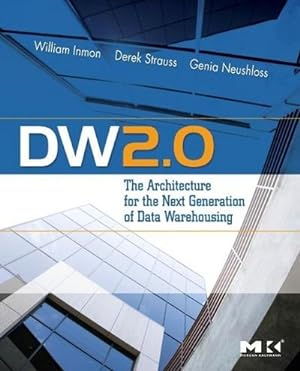 Immagine del venditore per Dw 2.0: The Architecture for the Next Generation of Data Warehousing venduto da AHA-BUCH GmbH