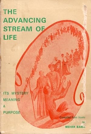 THE ADVANCING STREAM OF LIFE: It's Mystery, Meaning & Purpose