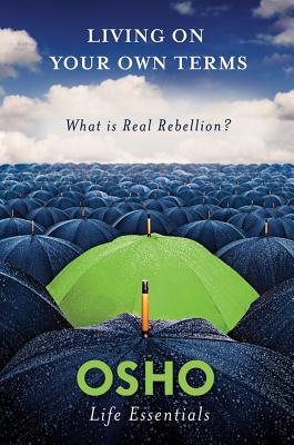 Seller image for Living on Your Own Terms: What Is Real Rebellion? (Paperback or Softback) for sale by BargainBookStores