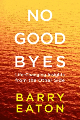 Immagine del venditore per No Goodbyes: Life-Changing Insights from the Other Side (Paperback or Softback) venduto da BargainBookStores