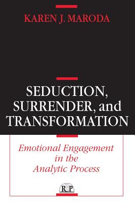 Seller image for Seduction, Surrender, and Transformation: Emotional Engagement in the Analytic Process (Paperback or Softback) for sale by BargainBookStores